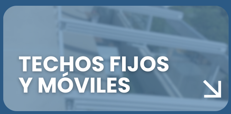 Techos fijos y móviles